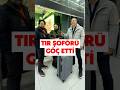 TIR ŞOFÖRÜ ALMANYA’YA GÖÇ ETTİ! @benyuxel