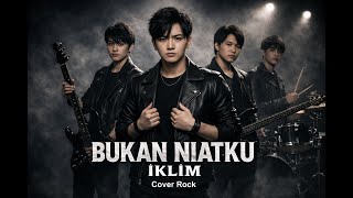 Bukan Niatku  Iklim  Rock Cover iklimband