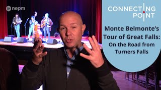 Monte Belmonte’s Tour of “Great Falls”: On the Road from Turners Falls | Connecting Point