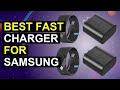 Top 5 Best Fast Charger For Samsung | Top Fast Charger For Samsung