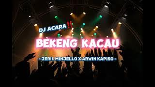 DJ VIRAL‼️ - BEKENG KACAU - [JERIL MINJELLO X ARWIN KAPISO] PRIVAT 5 NEW 2024