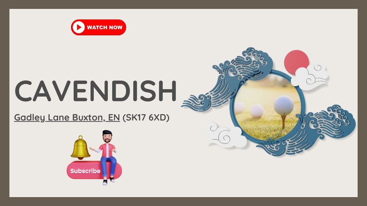 Cavendish Golf Club Hole 13 – Mastering the Risk and Reward Strategy