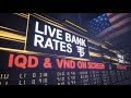 📊🚨 U.S. Banks Show IQD &amp; VND Rates Live: Operational Readiness or RV Signal? 💱