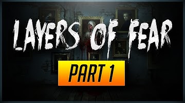 Layers of Fear - Lets Play | Gameplay and Commentary - Part 1
