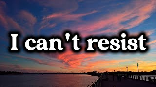 I Cant Resist Your Love