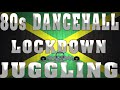 80s old school dancehall mix inside quarantine lockdown juggling