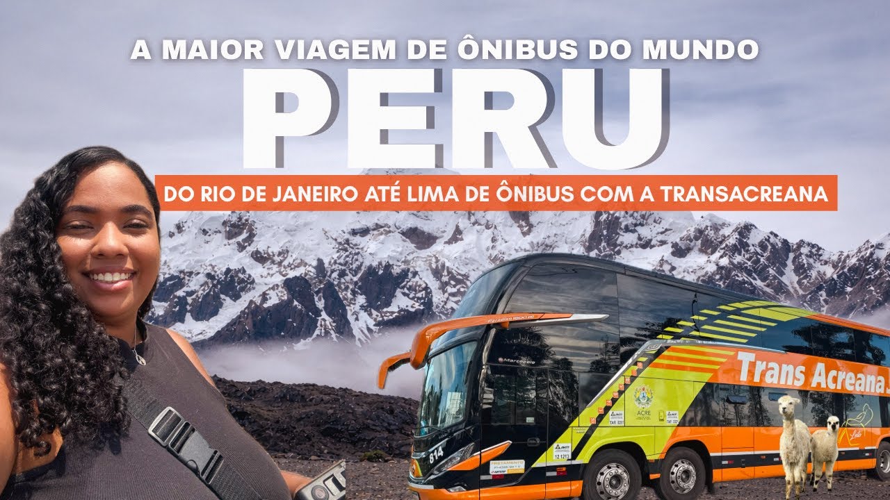 A viagem de ônibus mais longa do mundo: do Rio até Lima com a Transacreana