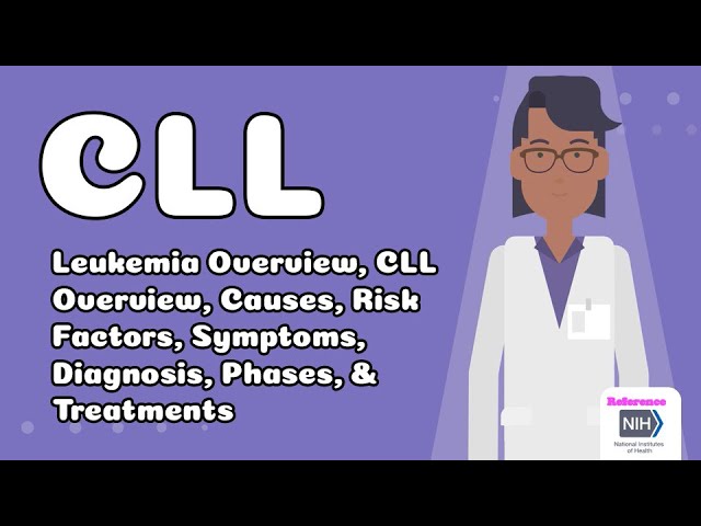 Chronic Lymphocytic Leukemia (CLL), Overview, Causes, Risk Factors, Symptoms, Diagnosis, Treatments class=