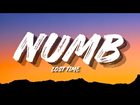 Lost Time - Numb (With Lyrics)