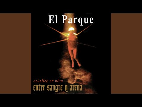 El Parque — Entre sangre y arena (En Vivo)