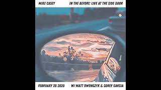 Mike Casey - Get You (Live) (With Matt Dwonszyk &amp; Corey Garcia) (2023)