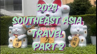 2024 Southeast Asia Travel Part 2