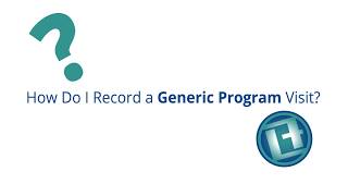 How Do I Record a Generic Program Visit
