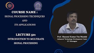 Lecture 50 : Introduction to Multirate Signal Processing