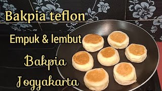 RESEP BAKPIA TEFLON YANG SUPER EMPUK DAN LEMBUT || BAKPIA BASAH