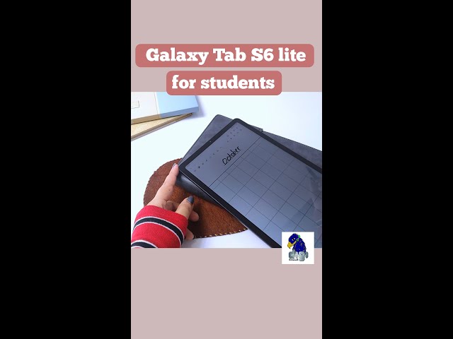 Galaxy Tab S6 lite for students | Samsung Galaxy Tab features