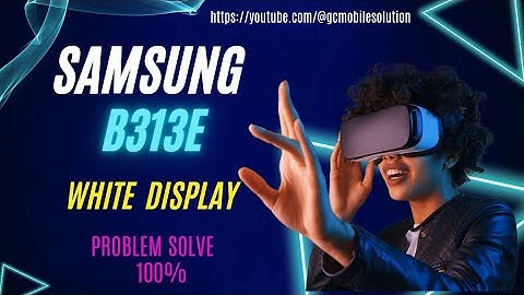 Samsung B313e white display 100% tested solution #b313white