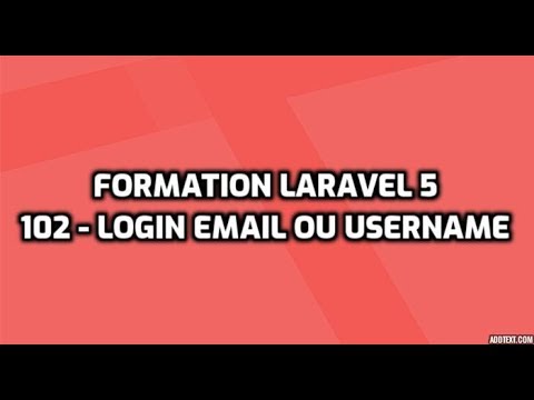 Formation Laravel 5 - 102 - Login avec email ou username