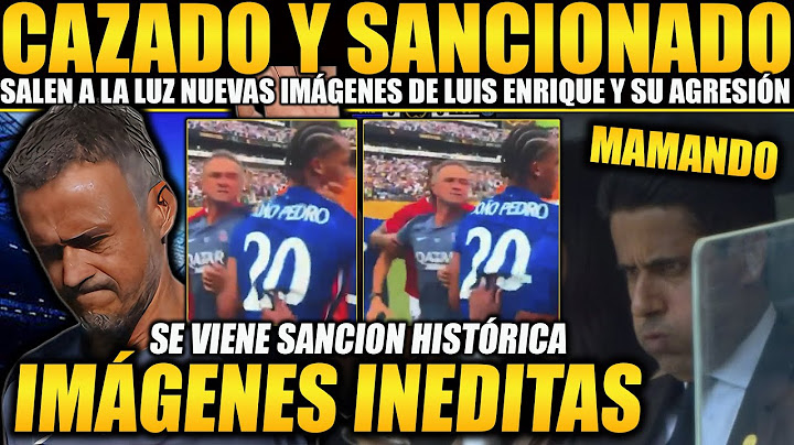 LUIS ENRIQUE SANCIÓN HISTÓRICA ¡SALEN A LA LUZ IMÁGENES INÉDITAS DE SU AGR3SIÓN A JOAO PEDRO!  KARMA