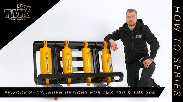 Episode 2: Cylinder options for TMK 200 & TMK 300 // TMK How to series