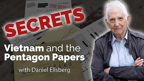 Daniel Ellsberg: Secrets - Vietnam and the Pentago...