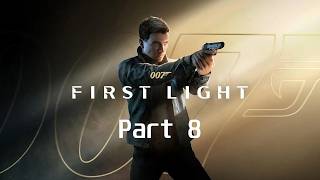 007: First Light | Playthrough | Part 8
