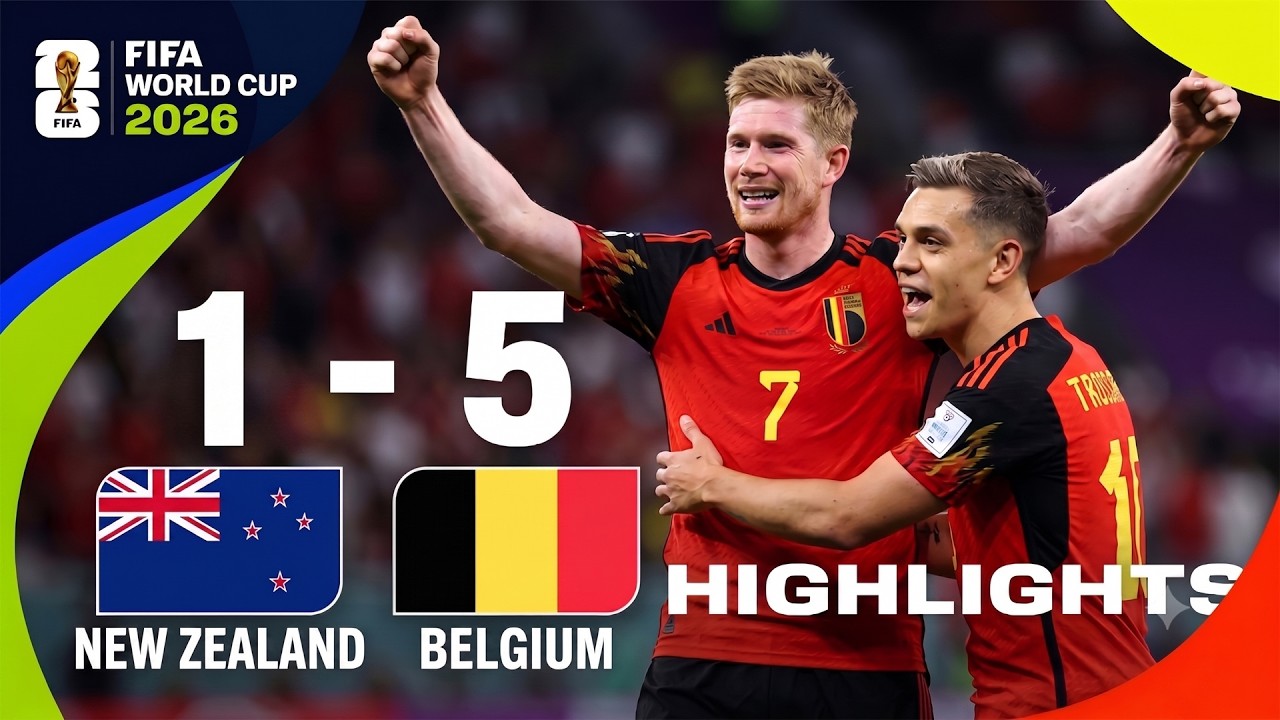 New Zealand vs Belgium 1-5 Highlights | Kevin De Bruyne | FIFA World Cup 2026 Full Match Highlights