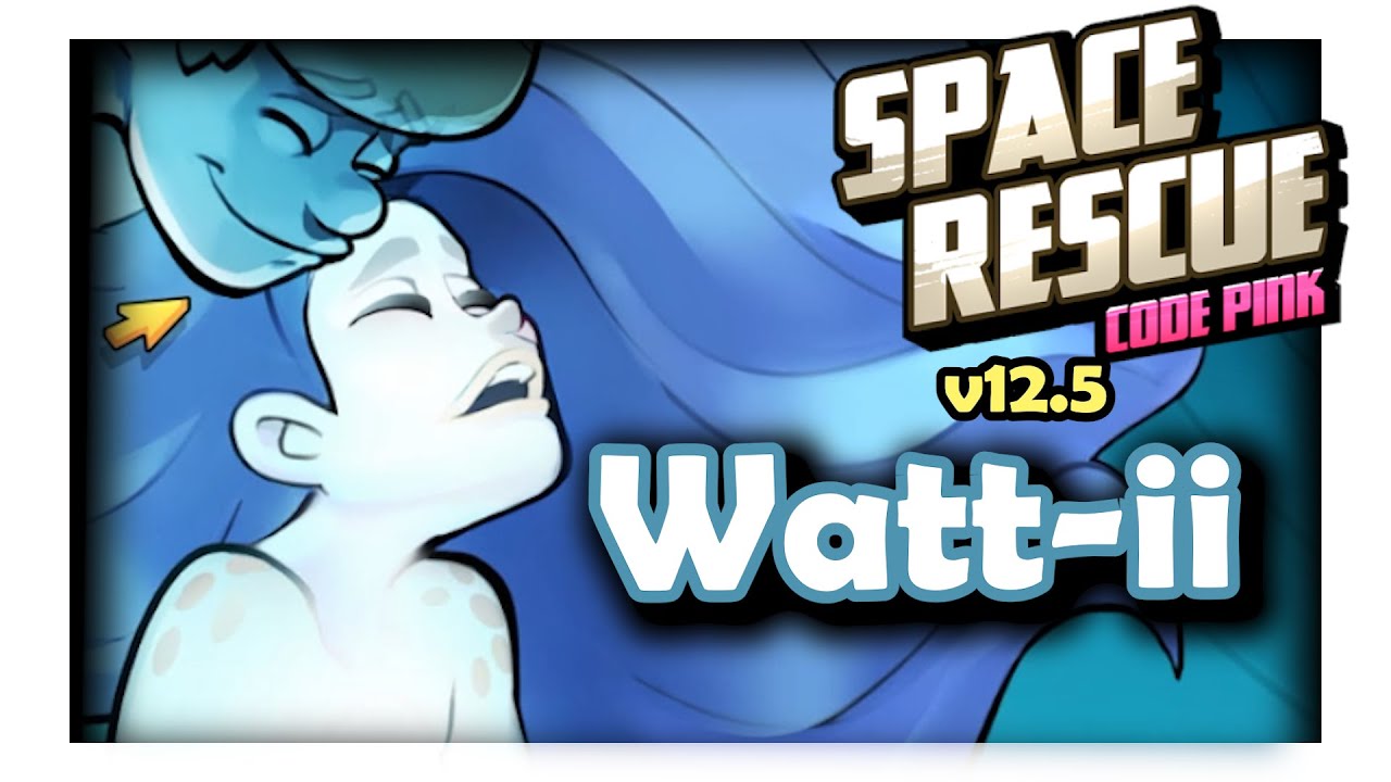 Space Rescue Code Space Rescue Code Pink v12.5: Watt-ii - YouTube