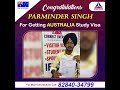 Parminder Singh, For Getting Australia Study Visa