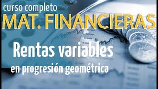 Rentas variables en progresión geométrica. Ejemplo 1