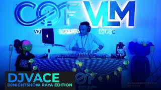 COF DJ NIGHT SHOW RAYA EDITION | DJVACE ( TECHNO RAYA )