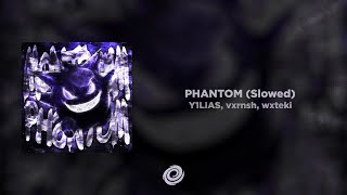 Y1LIAS, vxrnsh, wxteki - PHANTOM (Slowed)