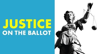 Justice on the Ballot - October 7, 2020