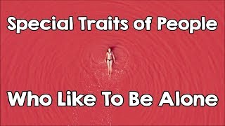People Who Prefer To Be Alone Share These Special Personality Traits by Mind Oddities 18,523 views 6 years ago 5 minutes