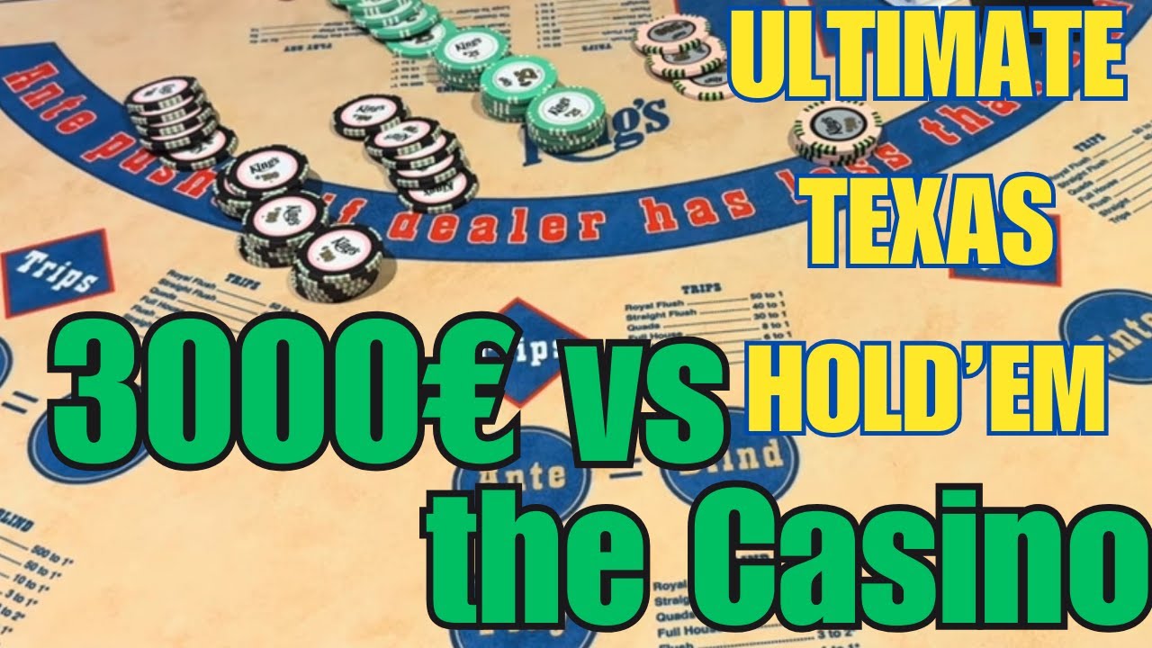 ULTIMATE TEXAS HOLD'EM ! 3000€ vs the Casino