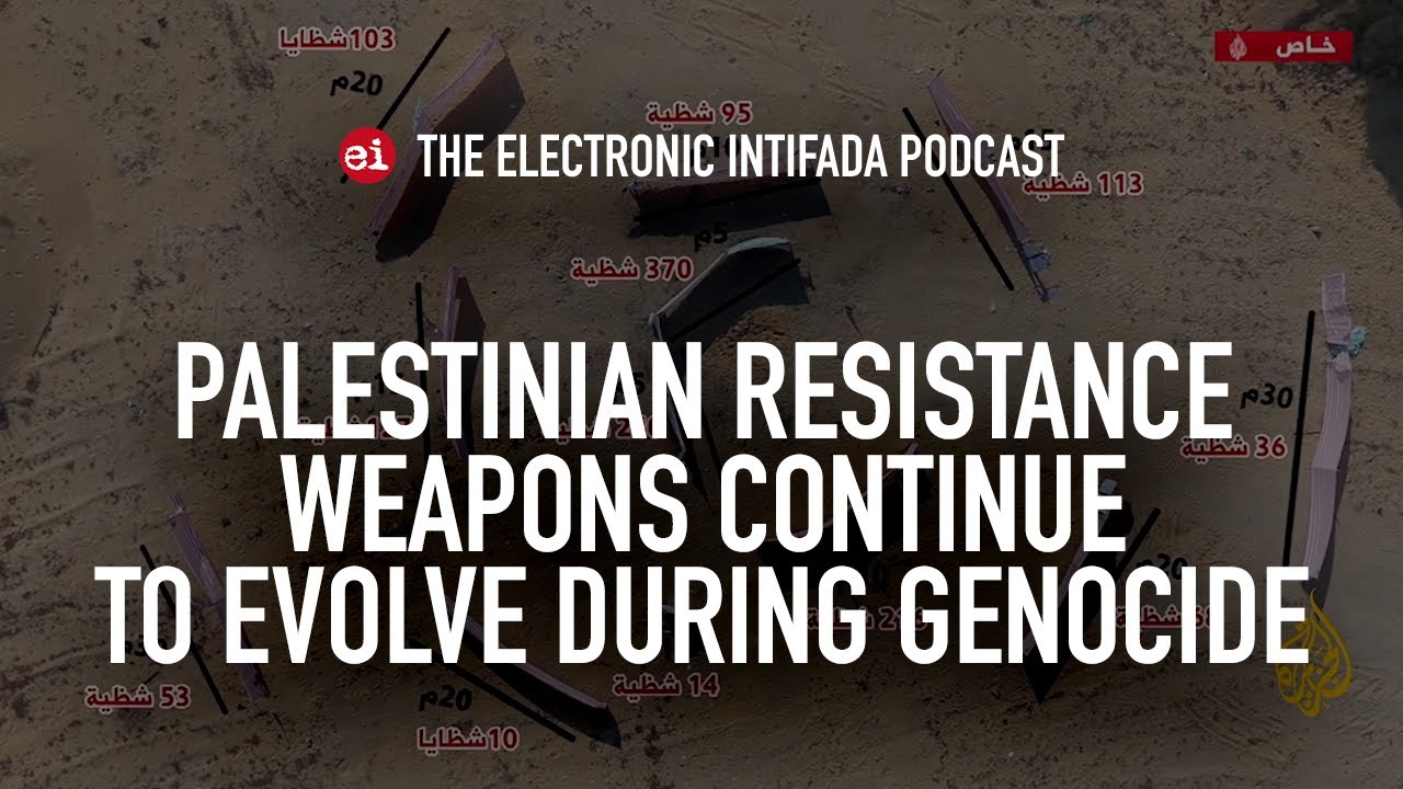 Palestinian resistance weapons continue to evolve during genocide, with Jon Elmer