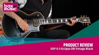 ESP E II Eclipse DB Vintage Black - Review - YouTube
