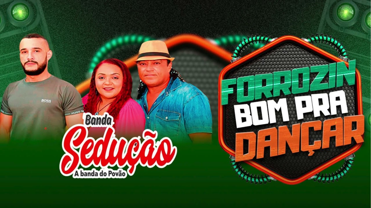 BANDA SEDUÇÃO - FORROZIN BOM PRA DANÇAR - PRA QUEBRAR CACO DE VIDRO COM PÉS