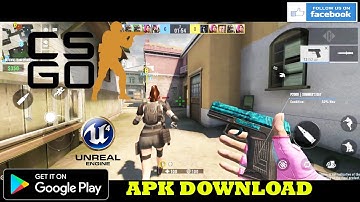 CSGO MOBILE (ALPHA ACE) GAMEPLAY ANDROID RANKED UNREAL ENGINE 4 DOWNLOAD APK  2022