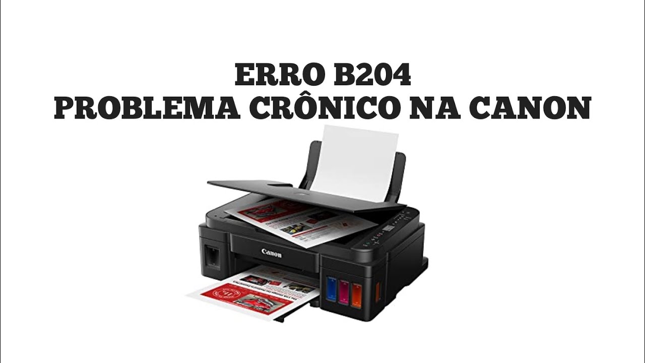 Erro Crônico B204 na Impressora Canon G3100 - YouTube