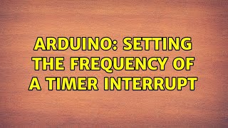 Arduino: Setting the frequency of a timer interrupt