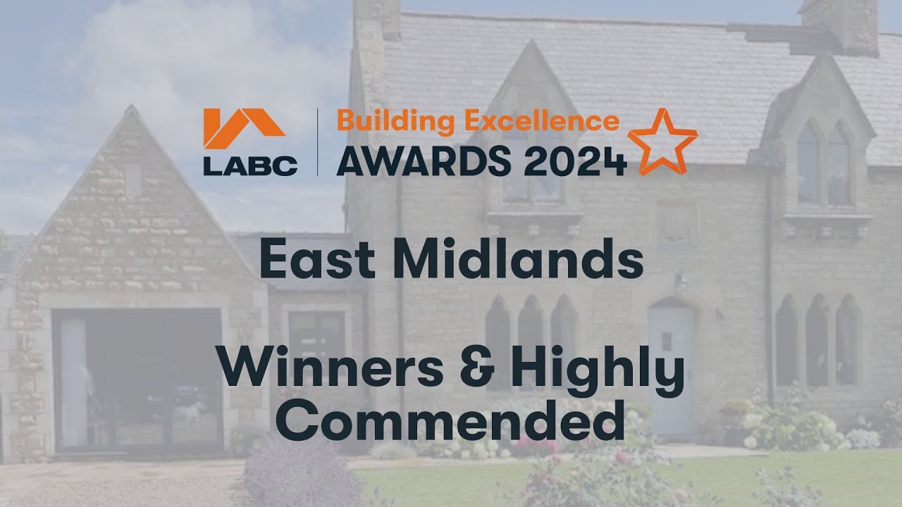 LABC Awards 2024 Regionals - East Midlands Winners & HC - YouTube