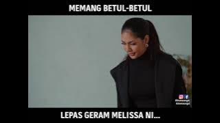 Betul-Betul Lepas Geram Melissa Ni | Tak Sempurna Mencintaimu
