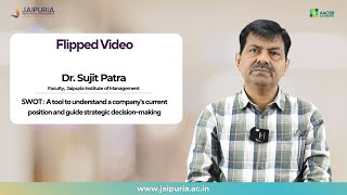 SWOT Analysis Explained | Strategic Management Lecture | Jaipuria Institute of Management