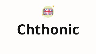 How to pronounce Chthonic