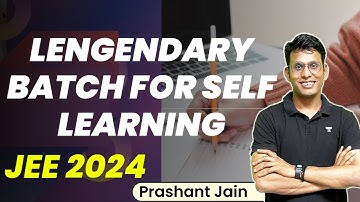 PJ sir legendary batch for self learning for JEE 2024 | Prashant Jain