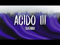 ACIDO III Super Slowed
