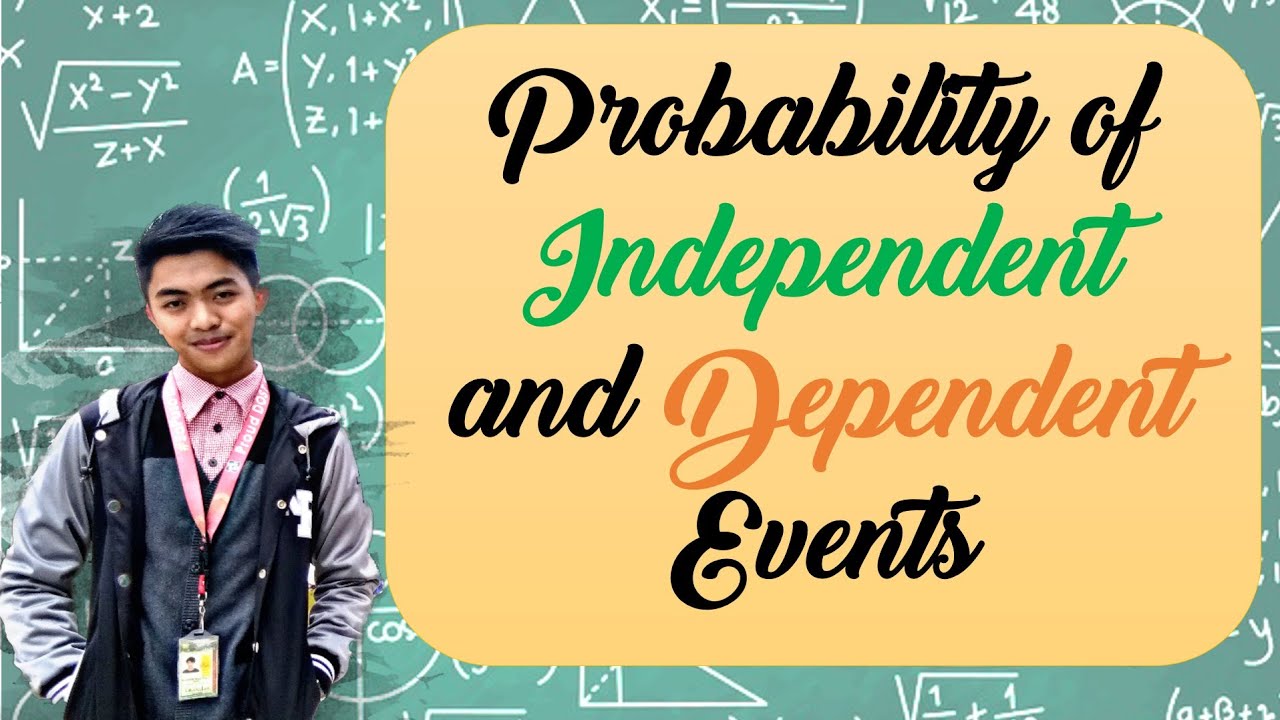 Probability of Independent and Dependent Events