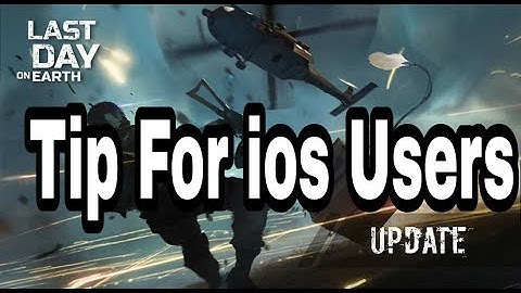 Tip For ios Users!Last Day On Earth Survival | Best Survival Game Android ios