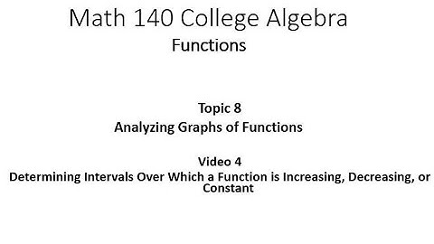 Intervals Over Which a Function is Increasing, Decreasing, or Constant